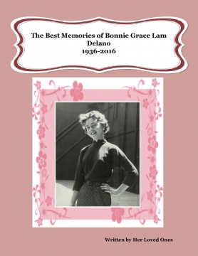 The Best Memories of Bonnie Grace Lam Delano