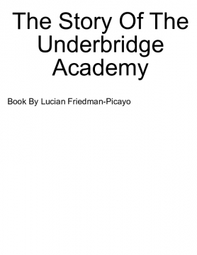 The Story Of The Underbridge Academy