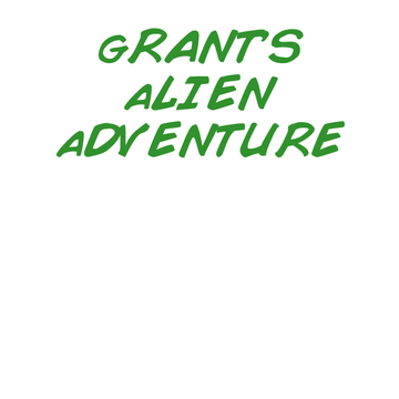 Grant's Alien Adventure
