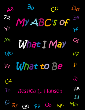 My ABC's of What I May Want to Be