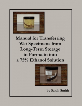 Manual for Transferring Wet Specimens from Long-Term Storage in Formalin into a 75% Ethanol Solution