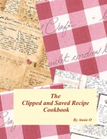 The Clipped and  Saved Recipe Cookbook