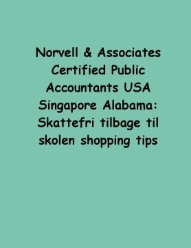 Norvell & Associates Certified Public Accountants USA Singapore Alabama: Skattefri tilbage til skolen shopping tips