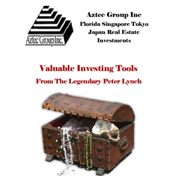 Aztec Group Inc Florida Singapore Tokyo Japan Real Estate Investments: Valuable Investing Tools From The Legendary Peter Lynch