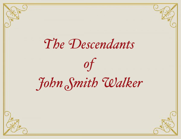 Descendants of John Smith Walker