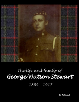 The Life and Family of George Watson Stewart 1889 - 1917