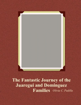 The Fantastic Journey of the Juaregui and Dominguez Family
