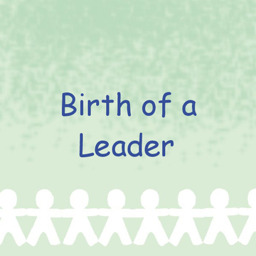 Birth of a Leader