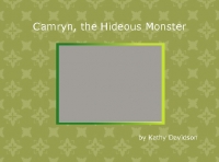Camryn, the Hideous Monster