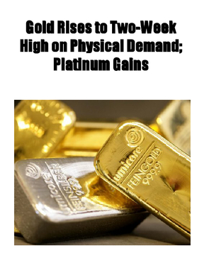 Gold Rises to Two-Week High on Physical Demand; Platinum Gains