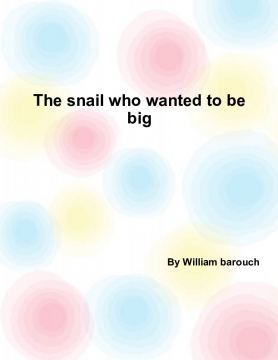 The snail who wanted to be big