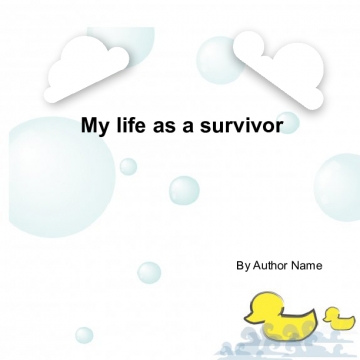 My life as a survivor