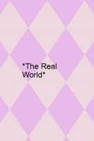*The Real World*