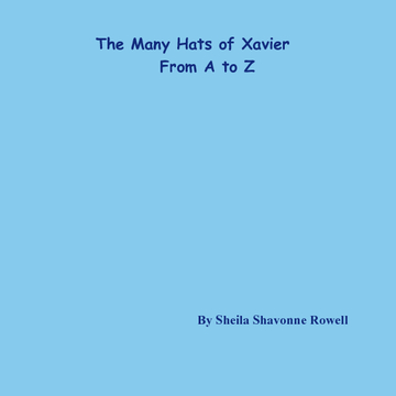 The Many Hats of Xavier   From A to Z