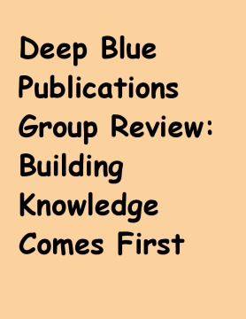 Deep Blue Publications Group Review: Building Knowledge Comes First