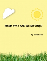 MaMa wHy aRe We MoVinG??