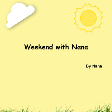 Weekend with Nana