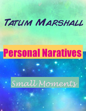 Personal Naritives Small Moments