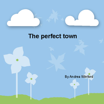 The perfect town.