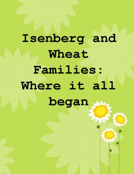 Isenberg/Wheat Families: Where it all began