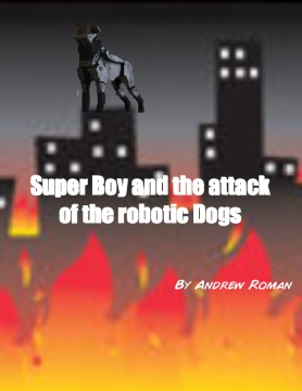 Super boy and the attack of the robotic dogs