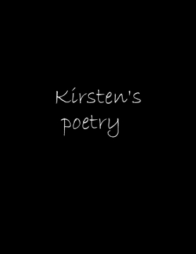 Kirsten's Poetry