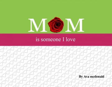 mom is someone i love