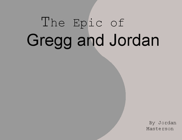 The Epic of Gregg and Jordan