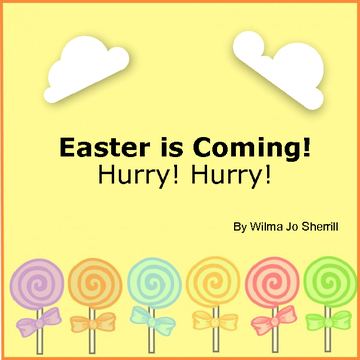 Easter is Coming!  Hurry!  Hurry!