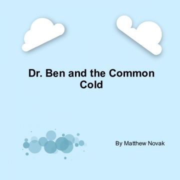 Dr. Ben and the Common Cold