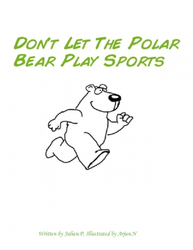 Don't Let The Polar Bear Play Sports