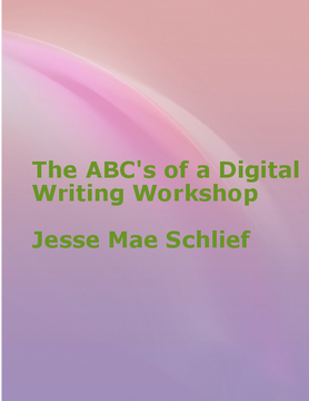 The ABC's of a Digital Writing Workshop