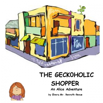 THE GECKOHOLIC SHOPPER An Alice Adventure