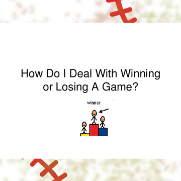 How Do I Deal with Winning or Losing a Game?