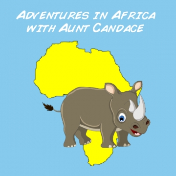 Adventures in Africa With Aunt Candace