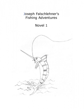 Joseph Falschlehner's Fishing Adventures Novel 1