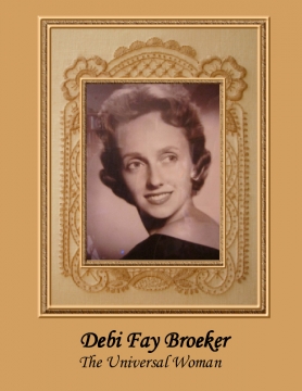 Debi Fay Broeker; The Universal Woman