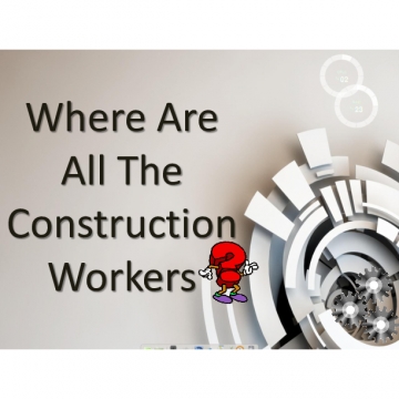 Where Are All The Construction Workers?