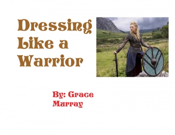 Dressing Like A Warrior