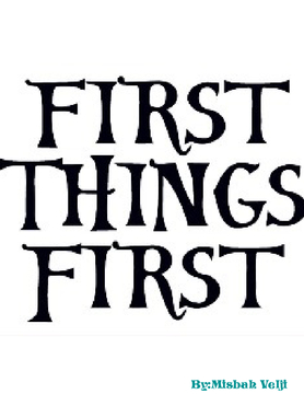 Put first things first
