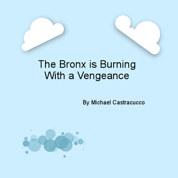 Bronx is Burning with a Vengeance