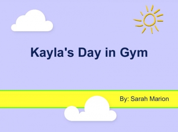 Kayla's Day in Gym