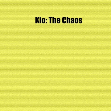 Kio: The Chaos