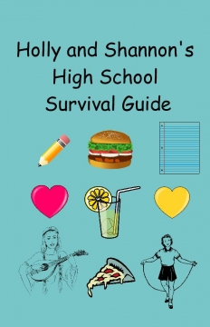 Holly and Shannon's High School Survival Guide