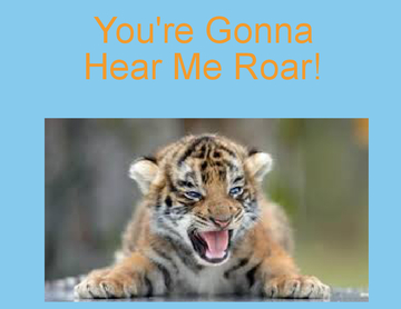 You're Gonna Hear Me Roar