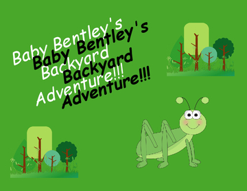 Baby Bentley's Adventures