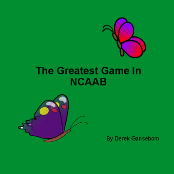 The Greatest Game In NCAAB