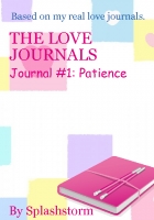 The Love Journals: Journal #1: Patience