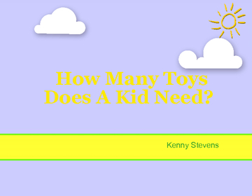 How Many Toys Does A Kid Need?
