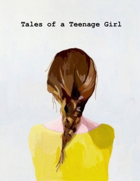 Tales of a Teenage Girl